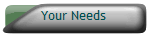 Your Needs